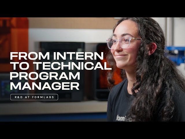 From Intern To Technical Program Manager: R&D at Formlabs