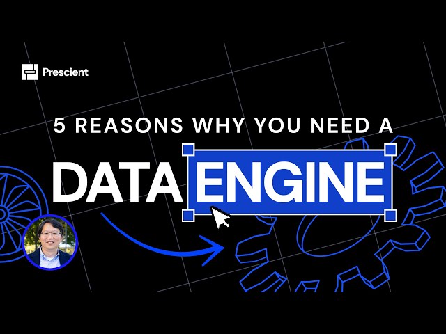 Prescient: 5 Reasons Why You Need a DATA ENGINE