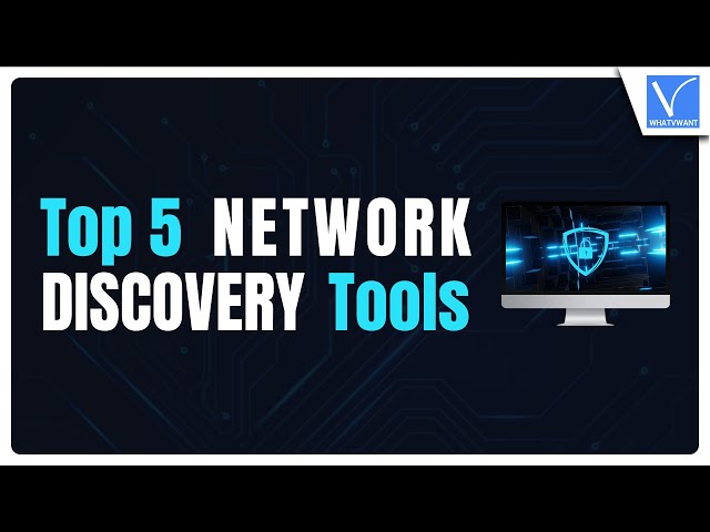 Top 5 Network Discovery Tools You Need To Know Now