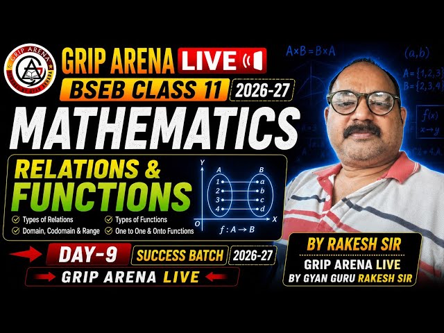 BSEB Class 11 Mathematics | Relations & Functions | Day 9 | by Rakesh Sir | GRIP ARENA LIVE 