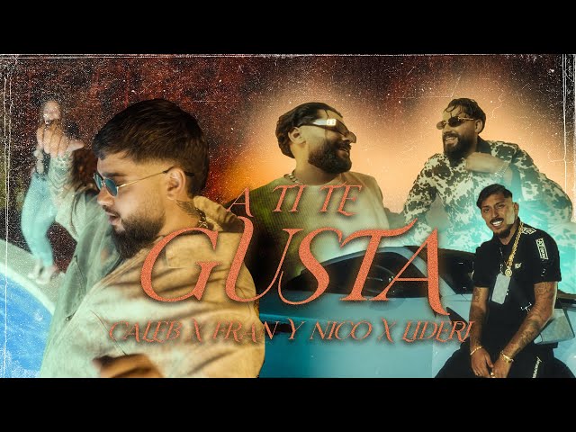 Caleb ❌ Fran y Nico ❌ Liderj - A Ti Te Gusta (Vídeo Oficial)