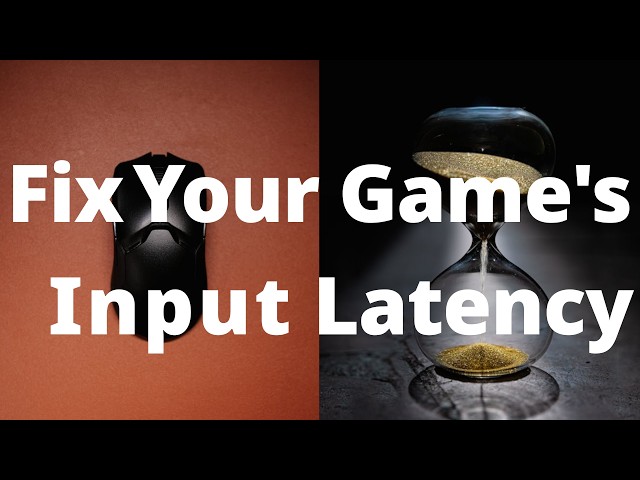 Fix Your Game's Input Latency