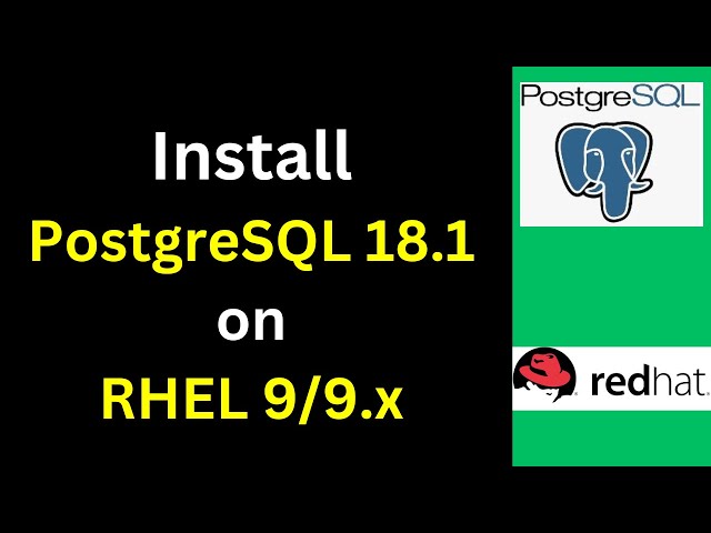 How to Install PostgreSQL 18 1 on RHEL 9 step by step guide
