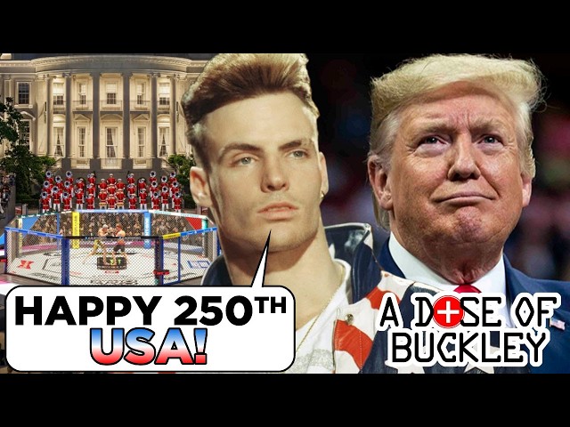America's 250th Birthday (UFC White House, Freedom250 Fiasco) - A Dose of Buckley