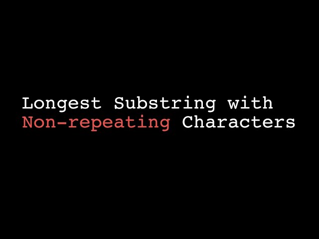 Longest Substring with Non repeating Characters | learn JavaScript expert level