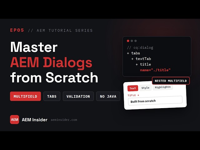 AEM Dialogs Deep Dive — Build Any Dialog (Granite UI, Tabs, Multifields, Validation)