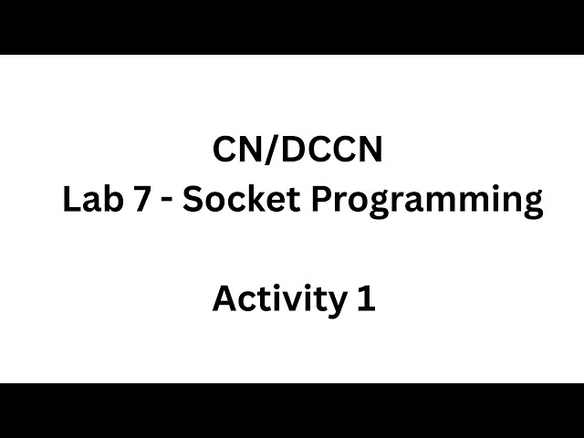Computer Networks /DCCN  Lab-7 : Socket Programming Activity 1