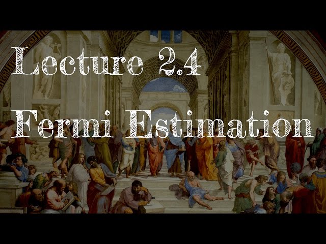 Calling Bullshit 2.4: Fermi Estimation