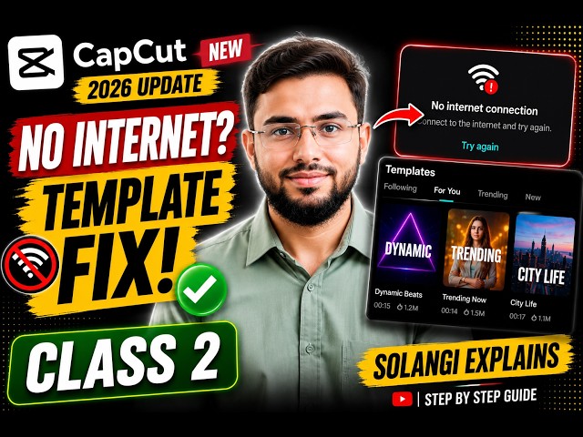 CapCut Pro New Update 2026 Class 2 | No Internet & Template Problem 100% Solved (Latest Advanced )