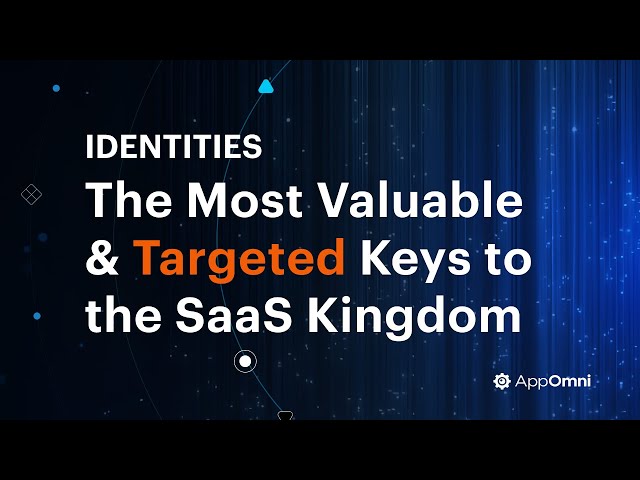 How to Protect Overlooked SaaS Identities for Enhanced SaaS Security, AppOmni CEO Reveals