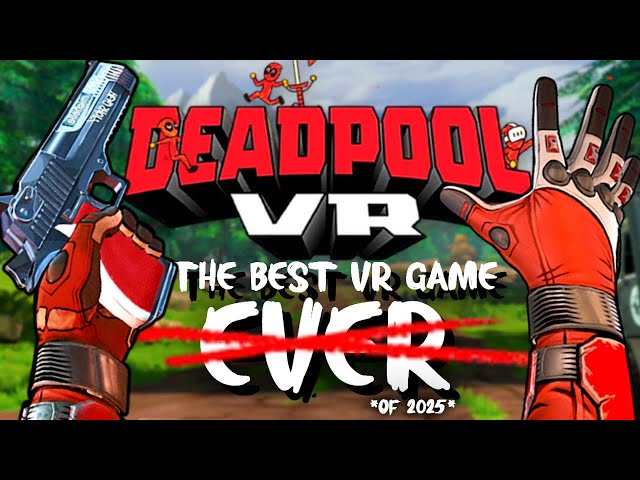 DEADPOOL VR Really Is The BEST VR GAME of 2025!