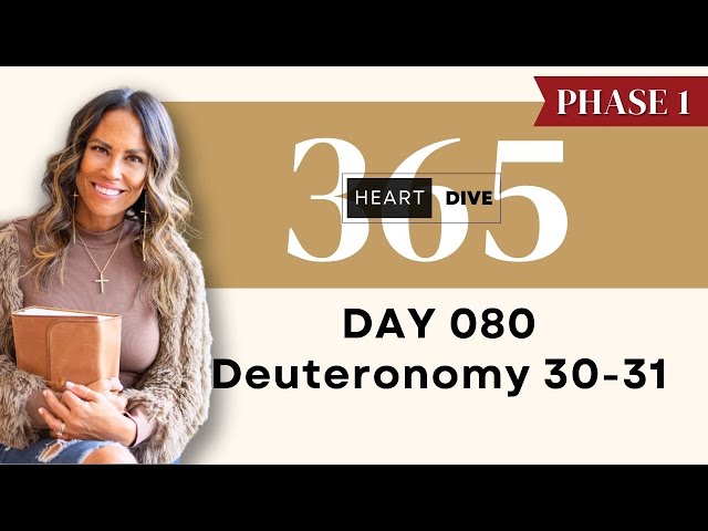 Day 080 Deuteronomy 30-31 | Daily One Year Bible Study | Audio Bible Reading with Commentary