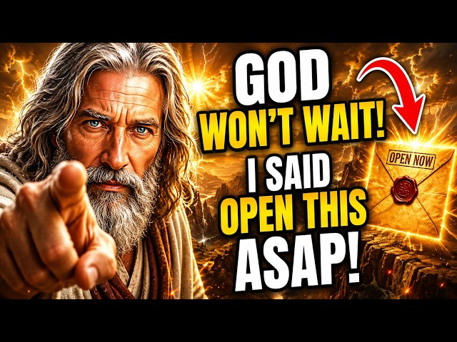 God Says:"I’M WAITING FOR YOU TO OPEN THIS BEFORE TOMORROW COMES!"/God Message Now/God Message
