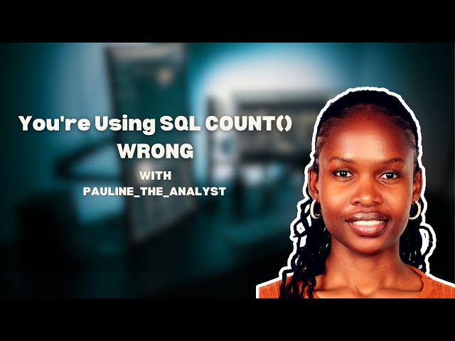 SQL COUNT() - The Ultimate Guide for Data Analysis