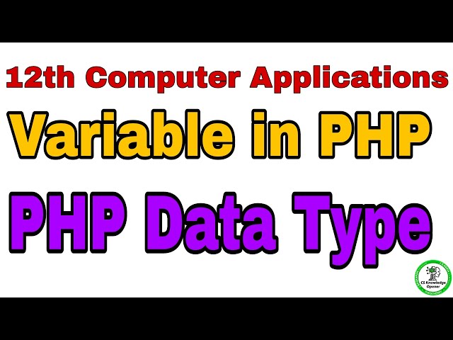 12th Computer Applications chapter 4 PHP Data Type |Variable in PHP|