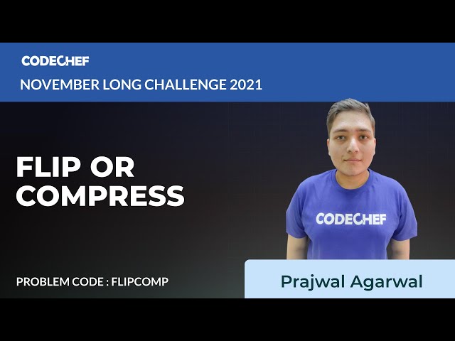 FLIP OR COMPRESS | FLIPCOMP | November Long Challenge 2021 | Problem Solutions | CodeChef