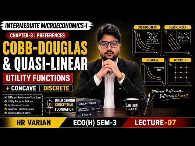 Intermediate Microeconomics-I | Cobb-Douglas, Quasi-Linear & Other Preferences | HR Varian | L-07