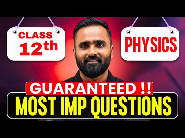 Class 12th Physics | Guaranteed MOST IMP QUESTIONS !! | Pradeep Giri Sir