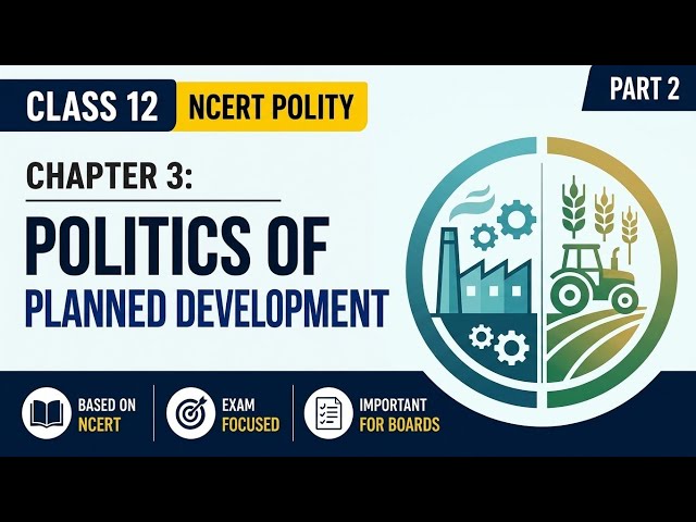 Class 12 Political Science Chapter 3 | Politics of Planned Development | NCERT Complete Chapter