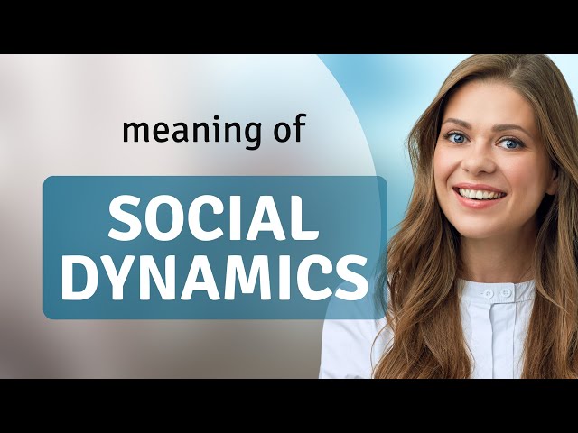 Understanding Social Dynamics: A Guide to Better Communication
