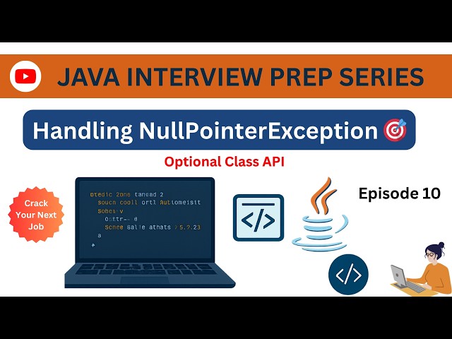 Episode 10 | Java Interview Question | Handling NullPointerException | Optional Class API