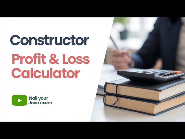 ICSE - Grade 10 - Computer Applications(JAVA) - Constructor - Profit and Loss Calculator