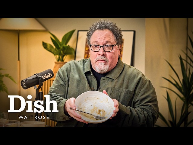 The One Where Jon Favreau Loves the Food | Dish Podcast | Waitrose