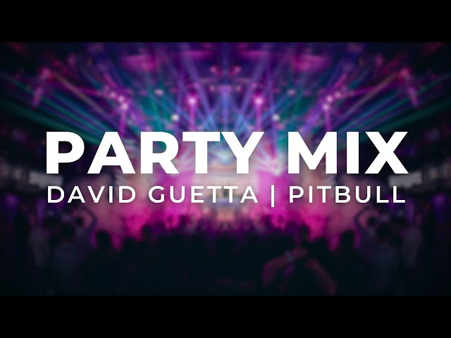 David Guetta, The Chainsmokers, Pitbull | Party Mix | Best Remixes & Mashups