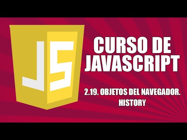 Curso de Javascript - 2.19. Objetos del navegador (BOM). History