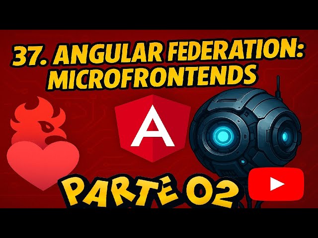 37. Angular Microfrontends con Module Federation: PARTE 02