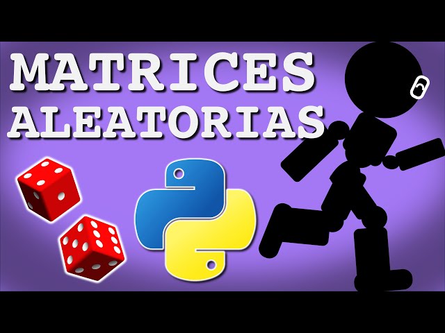 Matrices Aleatorias en Python - Matrices Llenas de Números al Azar