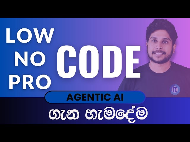 Agentic AI සදහා භාවිතා කල හැකි Low/No Code Vs Pro Code Platforms