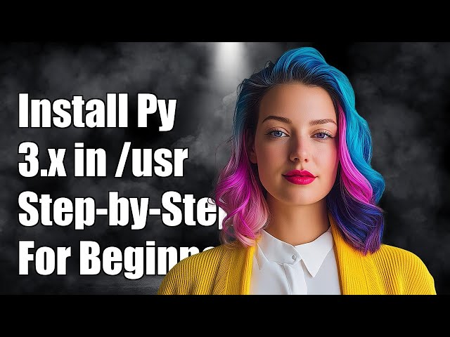 How to Install Python 3.x in /usr/bin: Step-by-Step Guide for Beginners