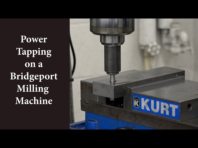 Power Tapping on a Bridgeport Milling Machine