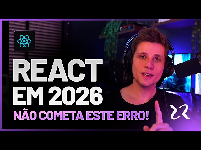 Como começar em React em 2026? (Dicas e atualizações pra você iniciar com tudo)