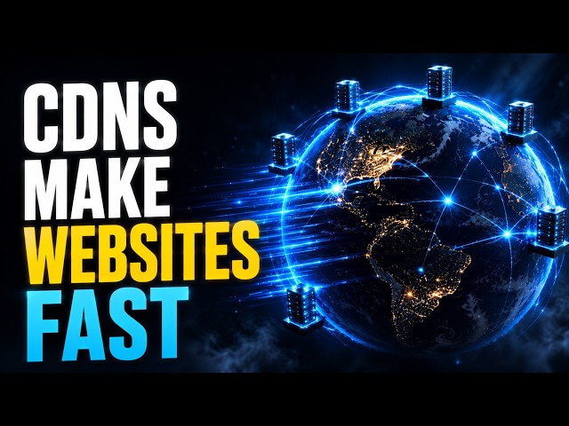 How CDNs Make Websites So Fast