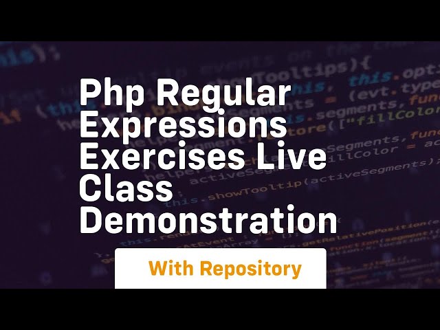 Php regular expressions exercises live class demonstration