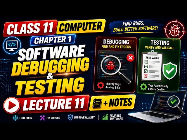 Class 11 Computer Chapter 1 | Software Testing & Debugging Lecture 11 + Notes