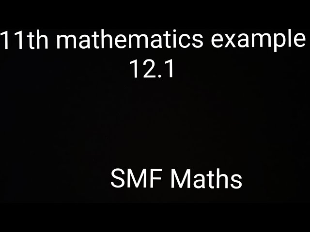 11th Maths Chapter 12 EXAMPLE 12.1 