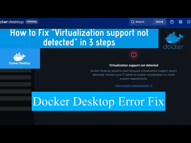 How to Fix Docker Desktop “Virtualization Support Not Detected” Error | 3-Step Fix 