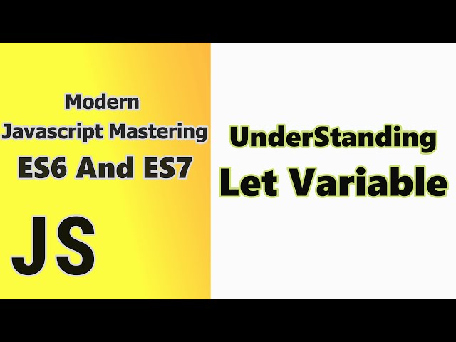 Let Variable In JavaScript ES6 || Javascript ES6 tutorial for beginners || Time For Code