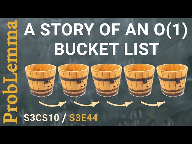S3E44. A story of an O(1) bucket list