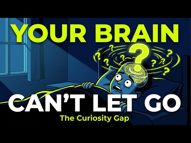 Why Your Brain Creates Unsolvable Mysteries (The Curiosity Gap)