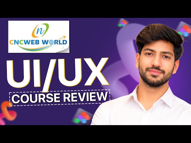 CNC WEB WORLD UI UX Design Course Honest Review | Worth It? #uiuxdesign
