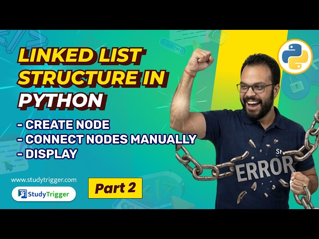 Linked List Structure in Python | Create Node | Connect Nodes Manually | Display