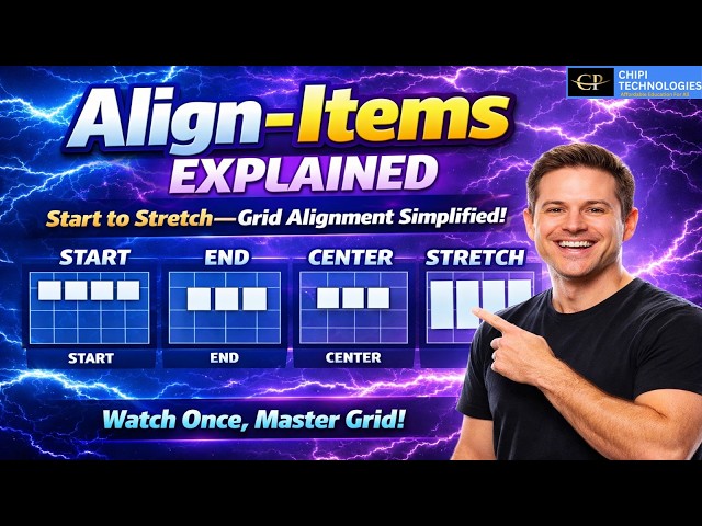 CSS Grid align-items Explained | Start, End, Center & Stretch Tutorial -Session 7-ChiPi Technologies