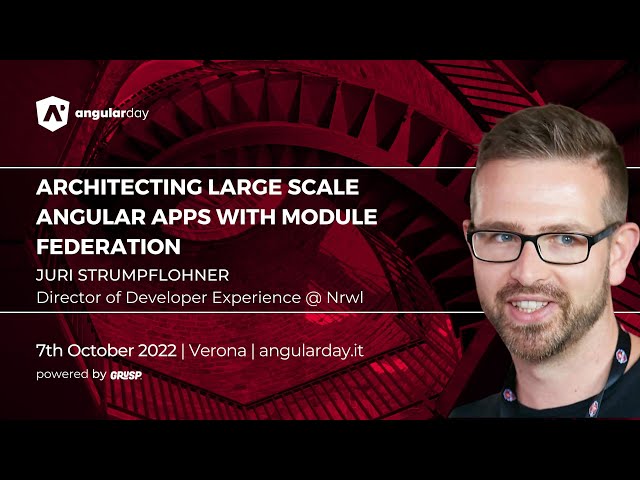 Architecting large scale Angular apps with Module Federation | Juri Strumpflohner | angularday 2022