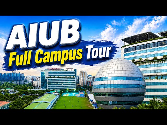 AIUB Campus | American International University Bangladesh-AIUB Full Campus | AIUB Full campus 2026