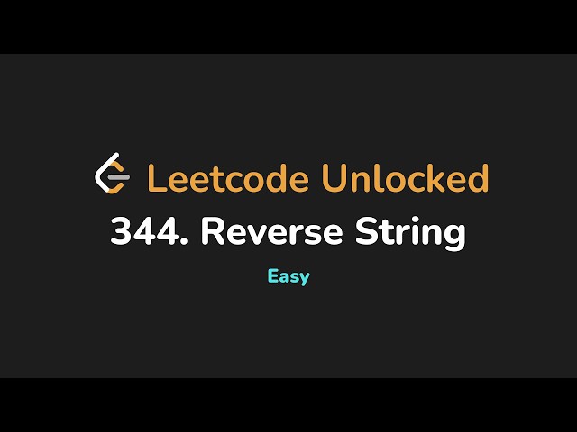 344. Reverse String | Leetcode Unlocked - Python