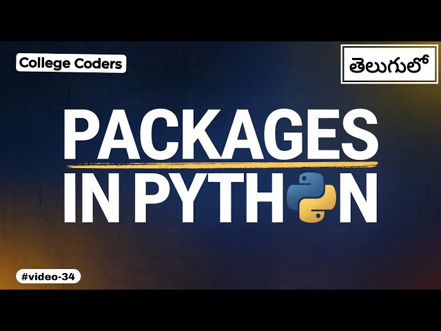 Python Packages, Creating Packages,__init__.py, and Usage Explained in Telugu | part-4 | video-34